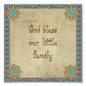 God bless our little family.. poster