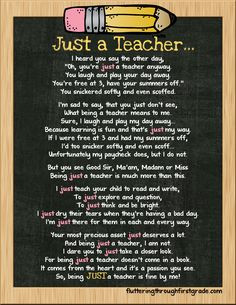 Just a Teacher poem...I should laminate and keep with me for the many ...