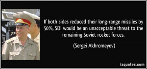 If both sides reduced their long-range missiles by 50%, SDI would be ...