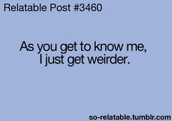 people quote quotes weird person friends best Friendship friend relate ...