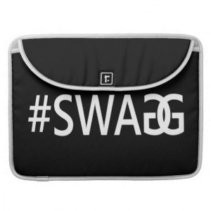 SWAG / SWAGG Funny, Trendy, Cool Internet Quote Sleeves For MacBooks