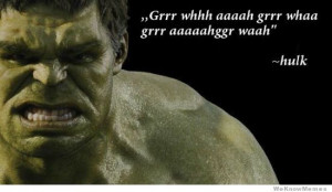 Here’s one of Hulk’s many inspirational quotes