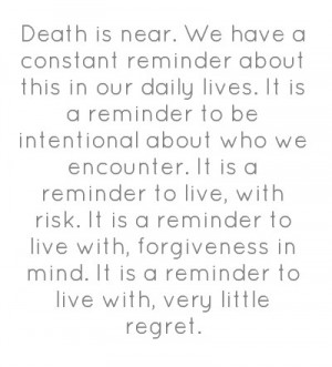 Death is near. We have a constant reminder about this - Pin A Quote
