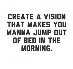 Create a vision
