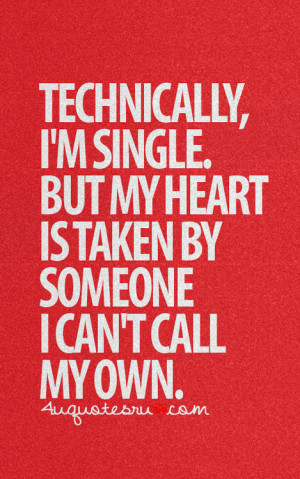 Technically, I’m Single. But My Heart Is Taken By Someone I Can’t ...