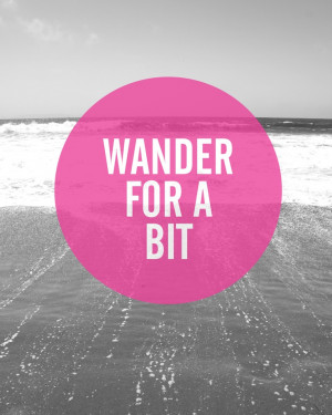 Wander For A Bit by December Baby Designs