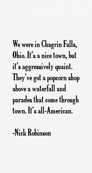 We were in Chagrin Falls, Ohio. It's a nice town, but it's ...
