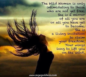 Wild woman.. an invitation to claim your freedom.