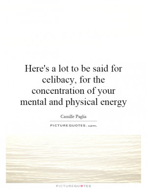 ... the concentration of your mental and physical energy Picture Quote #1