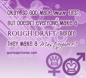 God made man first - Funny Quote Picture for fb