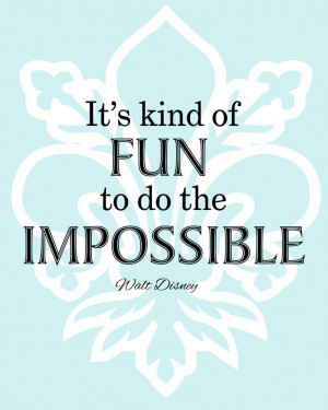 Walt Disney Quote - It's kind of fun to do the impossible. $4.99, via ...