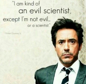 If this quote doesn't sum up RDJ then I don't know what will