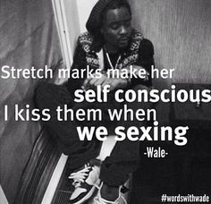 Wale love this quote. More