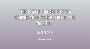 quote Isaac Mizrahi this is what i like about being 112740 png