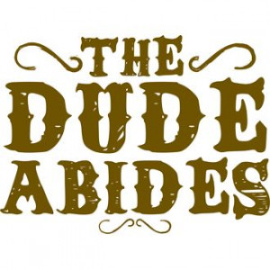 The Dude Abides....#BigLebowski