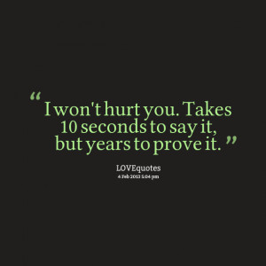 Quotes Picture: i won't hurt you takes 10 seconds to say it, but years ...