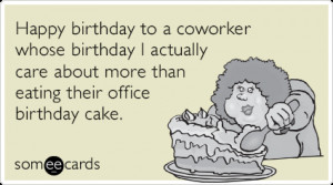 Coworker Birthday Cake Like Office Funny Ecard | Birthday Ecard ...