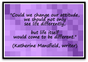 Could we change our attitude, we should not only see life differently ...