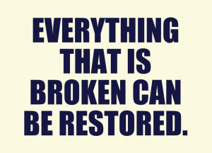 be restoration. Give time and space. You can rebuild a relationship ...