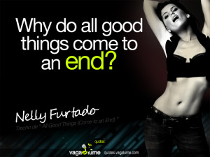 Nelly Furtado ( All Good Things )