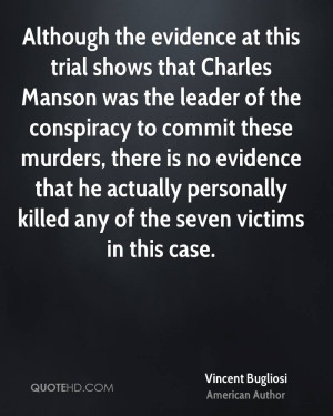 Although the evidence at this trial shows that Charles Manson was the ...