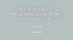 Stem cell research holds out the promise of finding cures and ...
