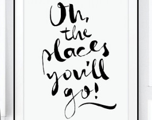 Oh The Places You'll Go Inspira tional Art Print. Dr Seuss Quote ...
