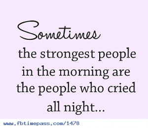 Sometimes the strongest people are the ones who love beyond all faults ...