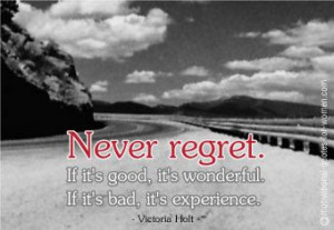 never regret.