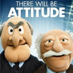 Statler and Waldorf - Attitude More