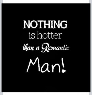 love romantic men. And if it's a God-fearing romantic man, well then ...