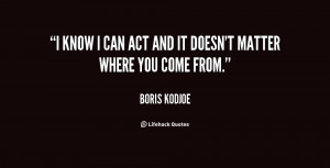 quote-Boris-Kodjoe-i-know-i-can-act-and-it-44437.png