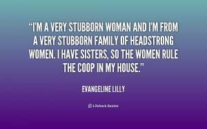 quote-Evangeline-Lilly-im-a-very-stubborn-woman-and-im-197146.png