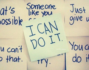 Turn your cant's into I can do it