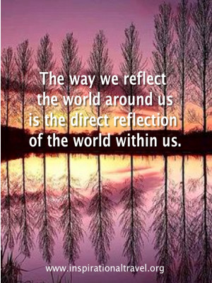 The way we reflect the world around us