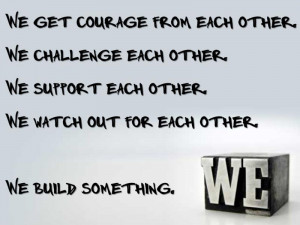 We support each other. We challenge each other. But, while every ...