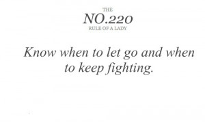 Know when to let go and when to keep fighting.