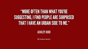 More often than what you're suggesting, I find people are surprised ...
