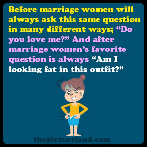 Funny Pictures About Women Questions Before And After Marriage