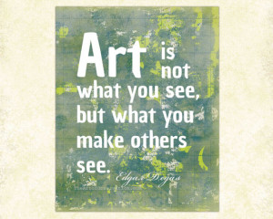 Art Quote Print, Famous Artist, Degas typography