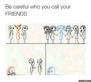 Choose your friends wisely