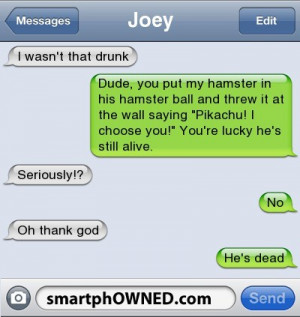 funny i wasn't that drunk text message threw hamster pokemon dead