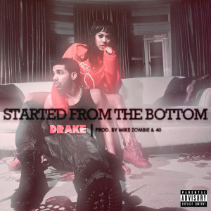 Drake • Started From The Bottom Cover