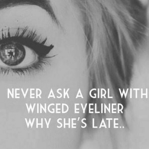 ask a girl with winged eyeliner why she's late--- Love! :: Pin Up Girl ...