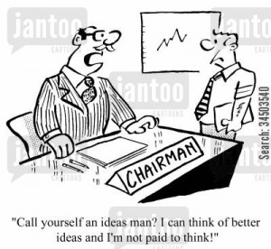lateral thinking cartoon humor: Call yourself an ideas man? I can ...