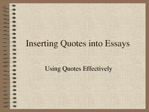 Inserting Quotes into Persuasive Essays by yaofenji