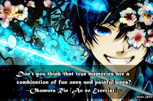 ... memories are a combination of fun ones and painful ones? -Rin Okumura