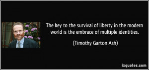 The key to the survival of liberty in the modern world is the embrace ...