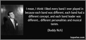 ... band had a different concept, and each band leader was different