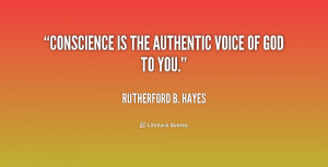 quote-Rutherford-B.-Hayes-conscience-is-the-authentic-voice-of-god ...
